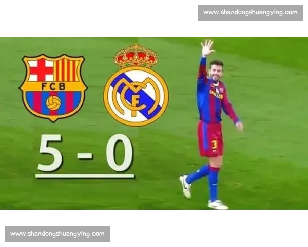 经典国家德比再回顾巴萨对阵皇马巅峰对决全程解析精彩瞬间深度复盘